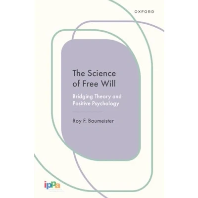 Abbildung von The Science of Free Will: Bridging Theory and Positive Psychology (Cornerstones in Psychology)