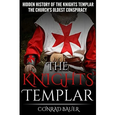 Abbildung von the Knights Templar: Hidden History of Church’s Oldest Conspiracy (History and Crusades, Band 1)