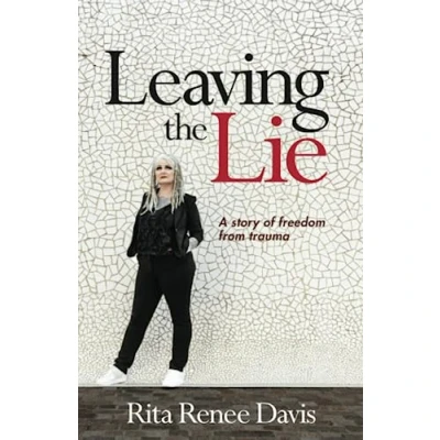 Abbildung von Leaving The Lie: A story of freedom from trauma