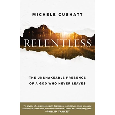 Abbildung von Relentless: The Unshakeable Presence of a God Who Never Leaves