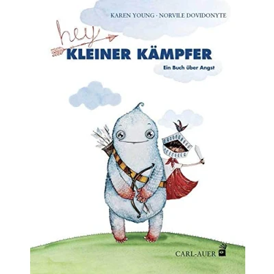 Abbildung von Hey, kleiner Kämpfer: Ein Buch über Angst (Carl Auer Kids)