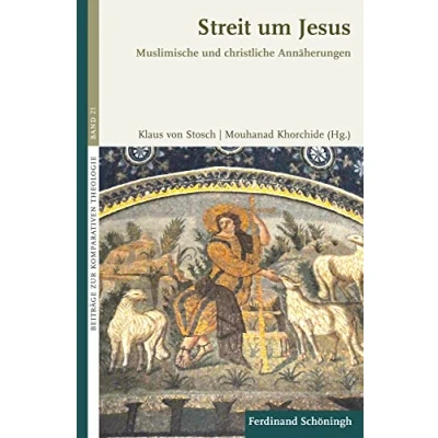 Abbildung von Streit um Jesus: Muslimische und christliche Annäherungen (Beiträge zur Komparativen Theologie)
