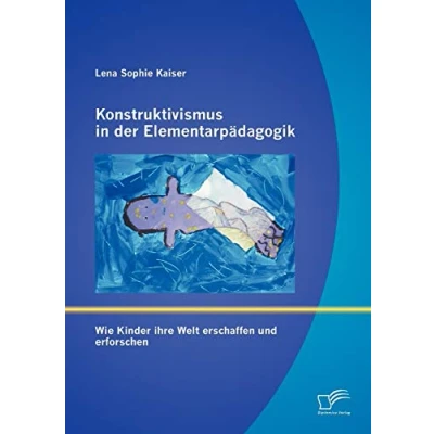 Abbildung von Konstruktivismus in der Elementarpädagogik: Wie Kinder ihre Welt erschaffen und erforschen