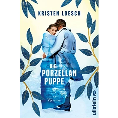 Abbildung von Die Porzellanpuppe: Roman Liebesgeschichte und Schicksalsroman: Eine Liebe in Leningrad