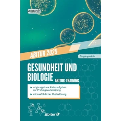 Abbildung von Abitur Training Gesundheit und Biologie: originalgetreue Abituraufgaben der Eingangsstufe zur Prüfungsvorbereitung