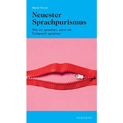 Abbildung von Neuester Sprachpurismus: Wie wir sprechen, wenn Gutsprech sprechen