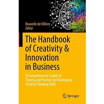 Abbildung von The Handbook of Creativity &amp; Innovation in Business: A Comprehensive Toolkit Theory and Practice for Developing Creative Thinking Skills