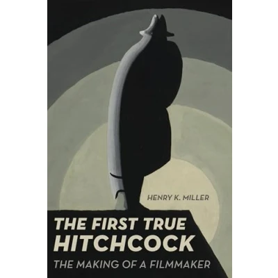 Abbildung von First True Hitchcock: The Making of a Filmmaker