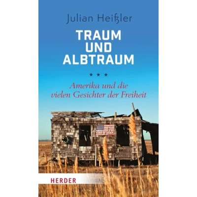 Abbildung von Traum und Albtraum: Amerika die vielen Gesichter der Freiheit