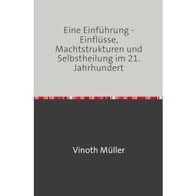 Abbildung von Eine Einführung Einflüsse, Machtstrukturen und Selbstheilung im 21. Jahrhundert