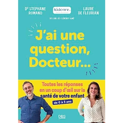 Abbildung von J’ai une question, Docteur…: Toutes les réponses en un coup d’œil sur la santé de votre enfant (de 0 à 3 ans)