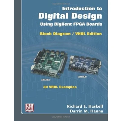 Abbildung von Introduction to Digital Design Using Digilent FPGA Boards: Block Diagram / VHDL Examples
