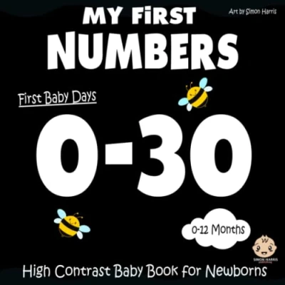 Abbildung von My First Number, High Contrast Baby Book For Newborns, 0 12 Months: Black and White from Birth Visual Stimulation Images Babies