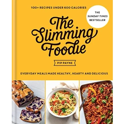 Abbildung von The Slimming Foodie: Every Day Meals Made Healthy, Hearty and Delicious: 100+ Recipes Under 600 Calories