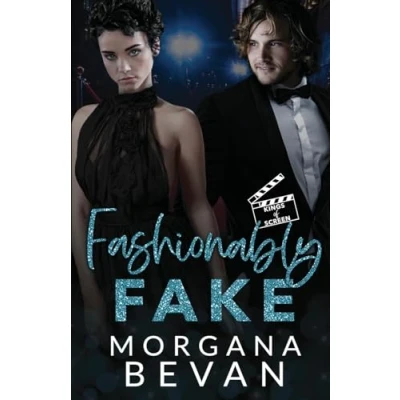 Abbildung von Fashionably Fake: A Fake Relationship Hollywood Romance (Kings of Screen Celebrity Romance, Band 4)