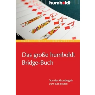 Abbildung von Das große humboldt Bridge Buch: Von den Grundregeln zum Turnierspiel (humboldt Freizeit &amp; Hobby)