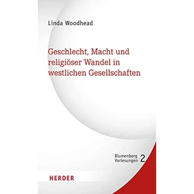 Abbildung von Geschlecht, Macht und religiöser Wandel in westlichen Gesellschaften (Blumenberg Vorlesungen, Band 2)