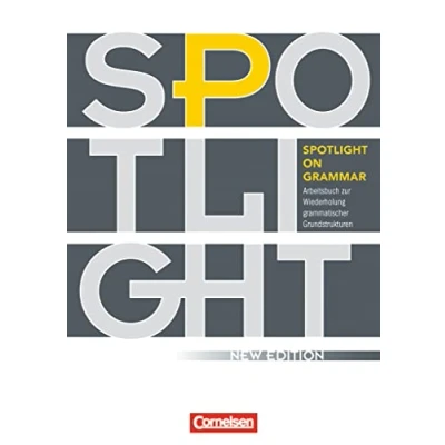 Abbildung von Spotlight on Grammar Arbeitsbuch zur Wiederholung grammatischer Grundstrukturen Neue Ausgabe A2/B1: mit eingelegten Lösungen