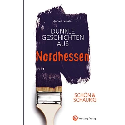Abbildung von SCHÖN &amp; SCHAURIG Dunkle Geschichten aus Nordhessen (Geschichten und Anekdoten)