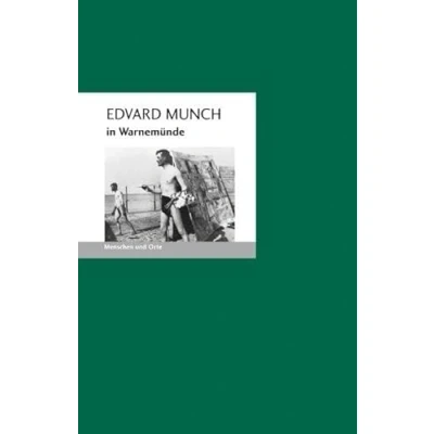 Abbildung von Edvard Munch in Warnemünde: Menschen und Orte (MENSCHEN ORTE: Leben Lebensorte von Schriftstellern Künstlern)
