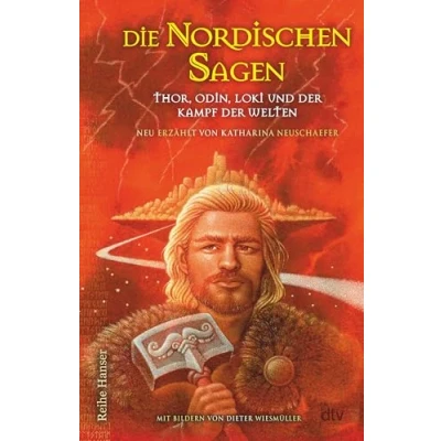Abbildung von Die Nordischen Sagen: Thor, Odin, Loki und der Kampf Welten Neu erzählt von Katharina Neuschaefer (Reihe Hanser)