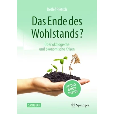 Abbildung von Das Ende des Wohlstands?: Über ökologische und ökonomische Krisen