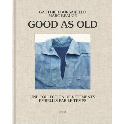 Abbildung von Good as old: Une collection de vêtements embellis par le temps