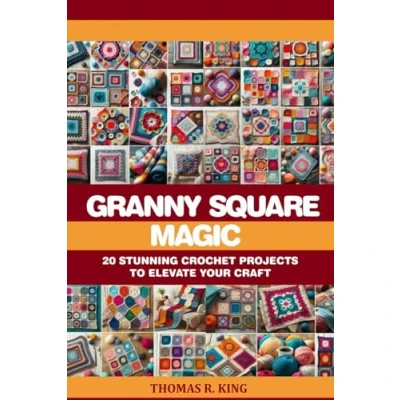 Abbildung von Granny Square Magic: 20 Stunning Crochet Projects to elevate your craft