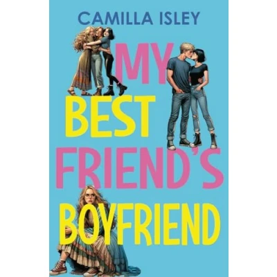 Abbildung von My Best Friend&#039;s Boyfriend: A New Adult College Romance (Just Friends, Band 3)