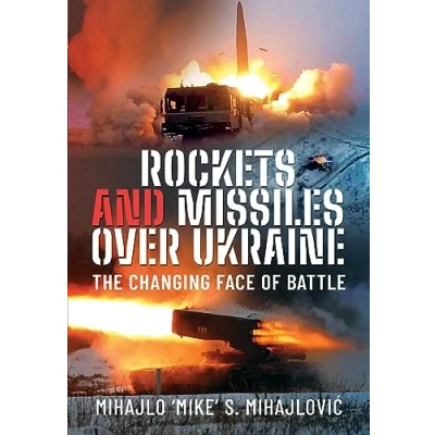 Abbildung von Rockets and Missiles over Ukraine: The Changing Face of Battle