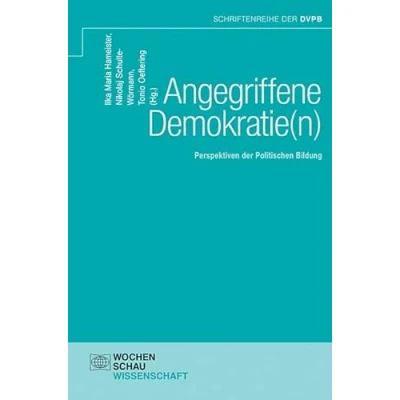 Abbildung von Angegriffene Demokratie(n): Perspektiven der Politischen Bildung (Schriftenreihe DVPB)