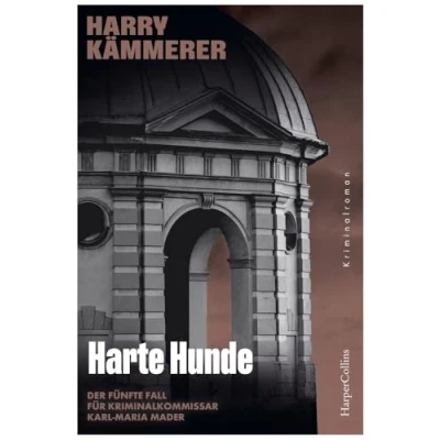 Abbildung von Harte Hunde: Kriminalroman Der fünfte Fall für Kriminalkommissar Karl Maria Mader (Chefinspektor Mader, Hummel &amp; Co., Band 5)