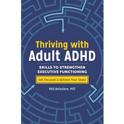 Abbildung von Thriving with Adult ADHD: Skills to Strengthen Executive Functioning