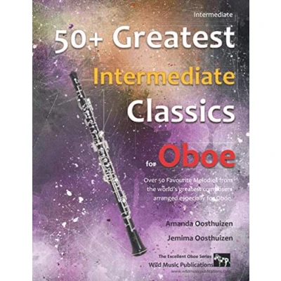 Abbildung von 50+ greatest intermediate Classics for Oboe: Instantly recognisable tunes by the world&#039;s composers arranged oboe player, starting with easiest