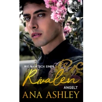 Abbildung von Wie man sich einen Rivalen angelt: Eine MM Romanze bei der aus Feinden Liebende werden (Chester Falls, Band 2)