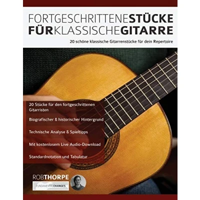 Abbildung von Fortgeschrittene Stücke für klassische Gitarre: 20 schöne Gitarrenstücke dein Repertoire (Klassische Gitarre spielen lernen)