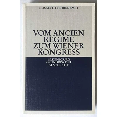 Abbildung von Vom Ancien Régime zum Wiener Kongress (Oldenbourg Grundriss der Geschichte, 12)