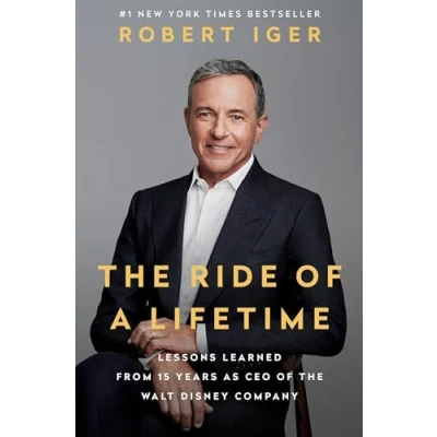 Abbildung von the Ride of a Lifetime: Lessons Learned from 15 Years as CEO Walt Disney Company