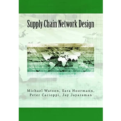 Abbildung von Supply Chain Network Design: Understanding the Optimization behind Design Projects