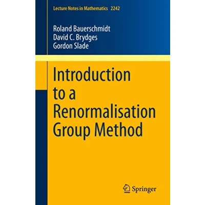 Abbildung von Introduction to a Renormalisation Group Method (Lecture Notes in Mathematics, Band 2242)
