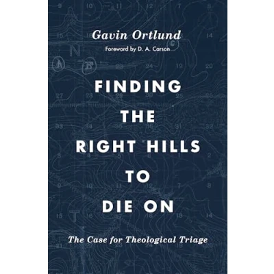 Abbildung von Finding The Right Hills to Die on: Case for Theological Triage (Gospel Coalition)
