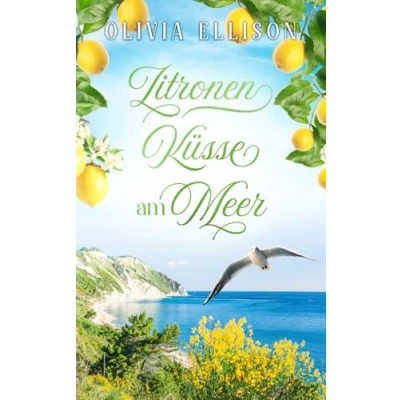 Abbildung von Zitronenküsse am Meer: Liebe auf Umwegen (Verzaubert in der Toskana, Band 3)