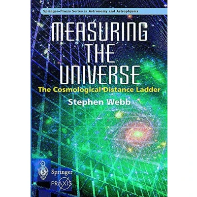 Abbildung von Measuring The Universe: Cosmological Distance Ladder (Springer Praxis Books)