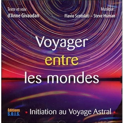 Abbildung von Voyager entre les mondes Initiation au Voyage Astral Livre audio
