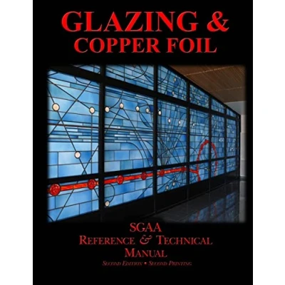 Abbildung von Chapters Eight &amp; Nine: Glazing Copperfoil (SGAA Reference Technical Manual)