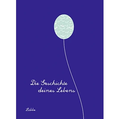 Abbildung von Die Geschichte deines Lebens/königsblau: Ein Erinnerungsalbum