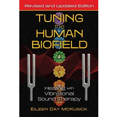 Abbildung von Tuning the Human Biofield: Healing with Vibrational Sound Therapy