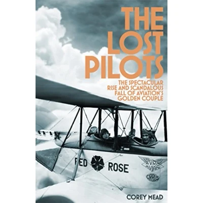 Abbildung von The Lost Pilots: Spectacular Rise and Scandalous Fall of Aviation&#039;s Golden Couple