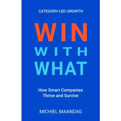 Abbildung von Win With What: How Smart Companies Thrive and Survive: Category Led Growth