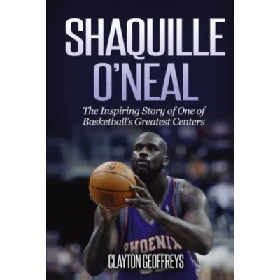 Abbildung von Shaquille O&#039;Neal: The Inspiring Story of One Basketball&#039;s Greatest Centers (Basketball Biography Books)